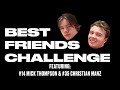 Best Friends Challenge - Mick Thompson and Christian Manz