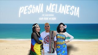 LOVI feat W'kids - PESONA MELANESIA (Official Music Video)