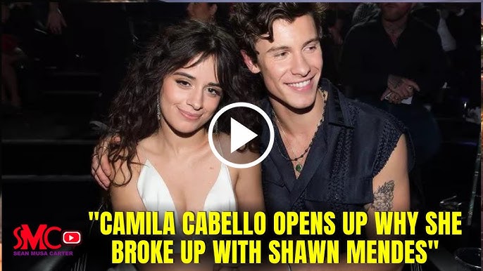 Camila Cabello Reveals Why She Got Back Together With Shawn Mendes Why They Broke Up Earlier