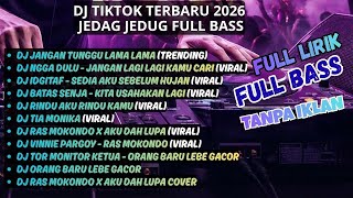 🔥DJ TIKTOK TERBARU 2026🎵 DJ JANGAN TUNGGU LAMA LAMA🎵 DJ IDGITAF - SEDIA AKU SEBELUM HUJAN 🔥FULL BASS