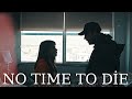 İlker and Ela[+İrem] × No Time To Die