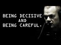 Breaking Down Being Decisive vs Carefulness - Jocko Willink