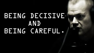 Breaking Down Being Decisive vs Carefulness - Jocko Willink