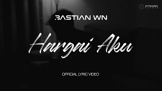 Bastian Wn  Hargai Aku    