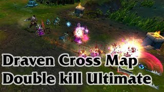 CRAZY PLAY OF THE DAY : Draven Cross Map double Kill!!