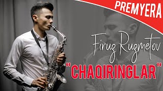 Firuz Ruzmetov - Chaqiringlar (music version)
