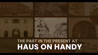 The Past in the Present at Haus on Handy