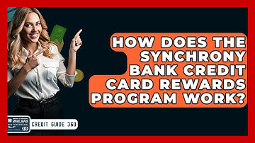 How Does The Synchrony Bank Credit Card Rewards Program Work? - CreditGuide360.com