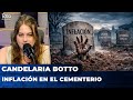 INFLACIÓN EN EL CEMENTERIO | El editorial de Candelaria Botto