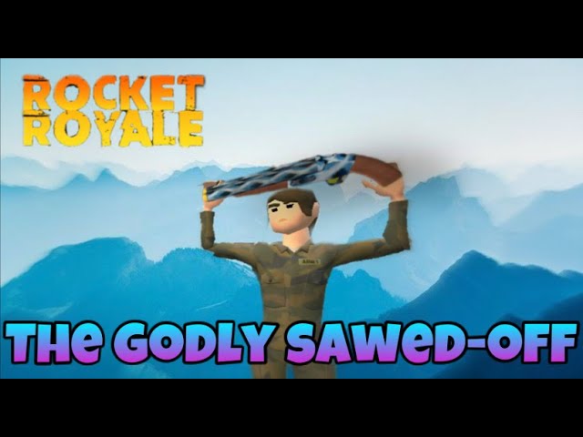 The godly sawed-off…| Rocket royal game play