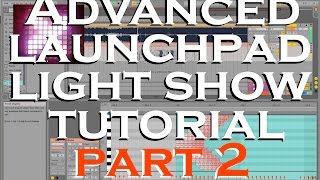 How Launchpad Light Shows Work | Launchpad Light Show Tutorial (Part 2)