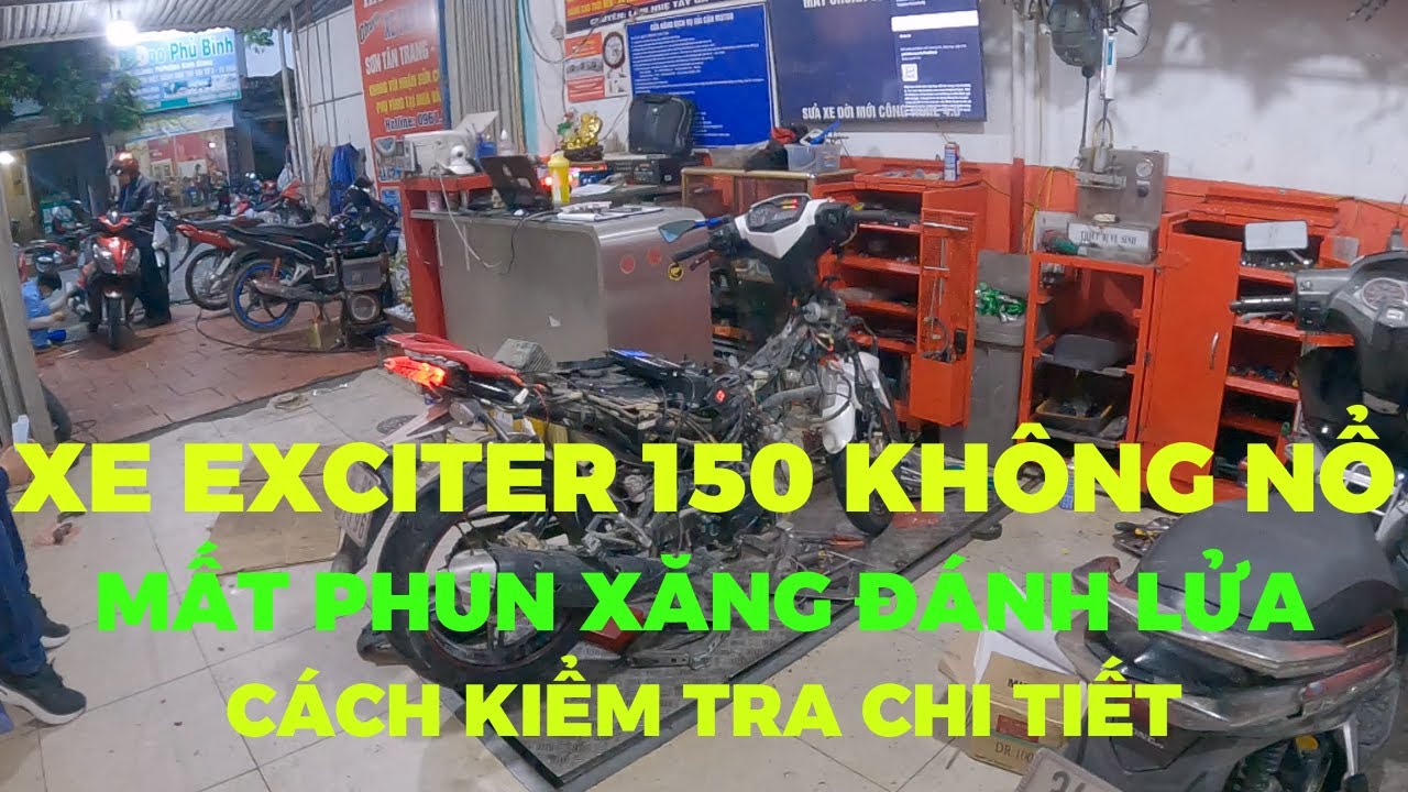 Xe Exciter không nổ mất phun xăng đánh lửa/mất bơm xăng có đánh lửa/mất lửa có bơm xăng