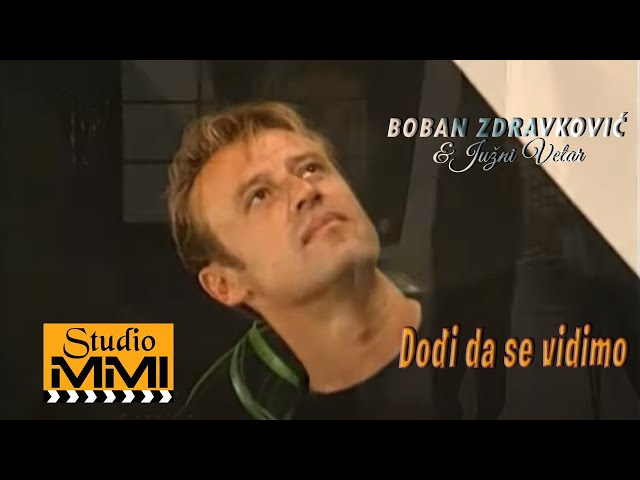 Boban Zdravkovic - Dodji da se vidimo