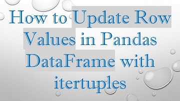 How to Update Row Values in Pandas DataFrame with itertuples
