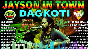 Dagkoti, Idana, Kapayapaan - Jayson In Town Nonstop Songs Reggae | Non-Stop Playlist 2022.