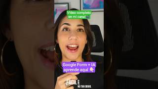 Google Form con IA. Crea Formularios Más Rápido. Video completo en mi canal #googleformtutorial #IA