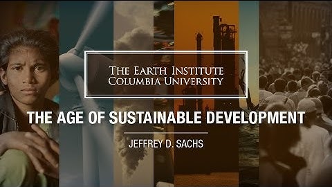 MOOC | Jeffrey Sachs - The Age of Sustainable Development | Lecture 8, Chapter 1