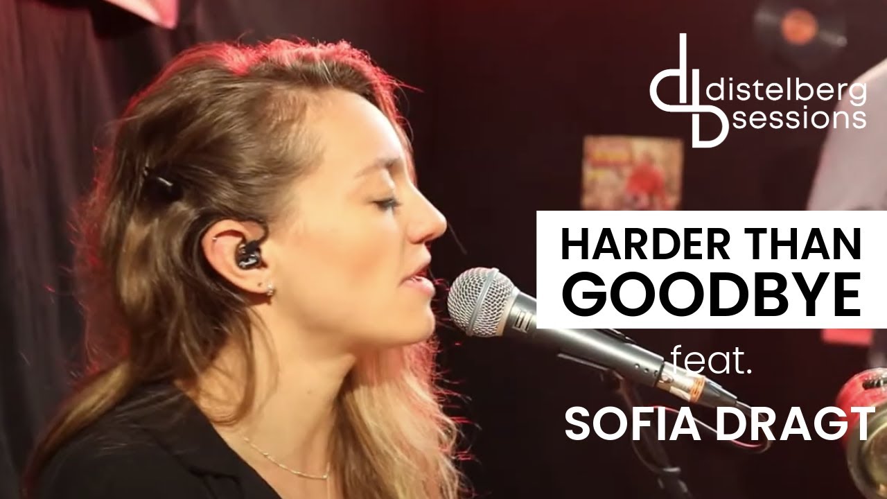 Harder Than Goodbye - distelberg sessions feat. Sofia Dragt