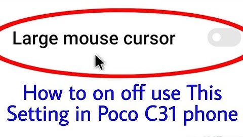 poco c31 large mouse cursor setting ।। poco c31 me mouse cursor bada Chhota/increase kaise kare