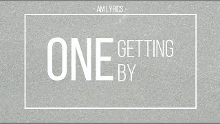 [AM Lyrics] One - Getting By