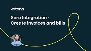 Xero Integration: Create Invoices and Bills (Episode 137) | Katana Cloud Inventory