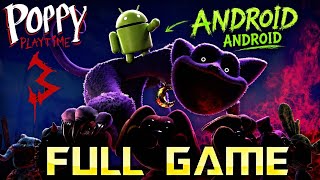 Poppy playtime chapter 3 full gameplay android mobile 