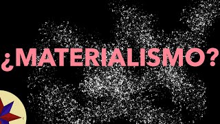 ¿Qué significa Materialismo en Filosofía?  Conceptos Filosóficos Básicos