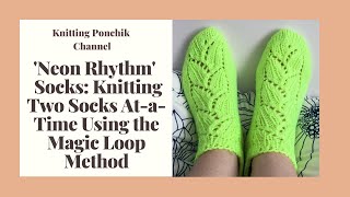 HOW TO KNIT TWO SOCKS AT THE SAME TIME USING MAGIC LOOP | ‘Neon Rhythm Socks’ | Knitting Tutorial