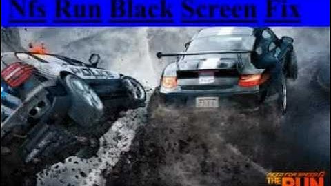 Nfs Run Black Screen Fix  2.012(verified)