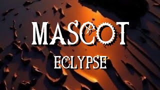 Download lagu Mascot (Lyrics) - Eclypse