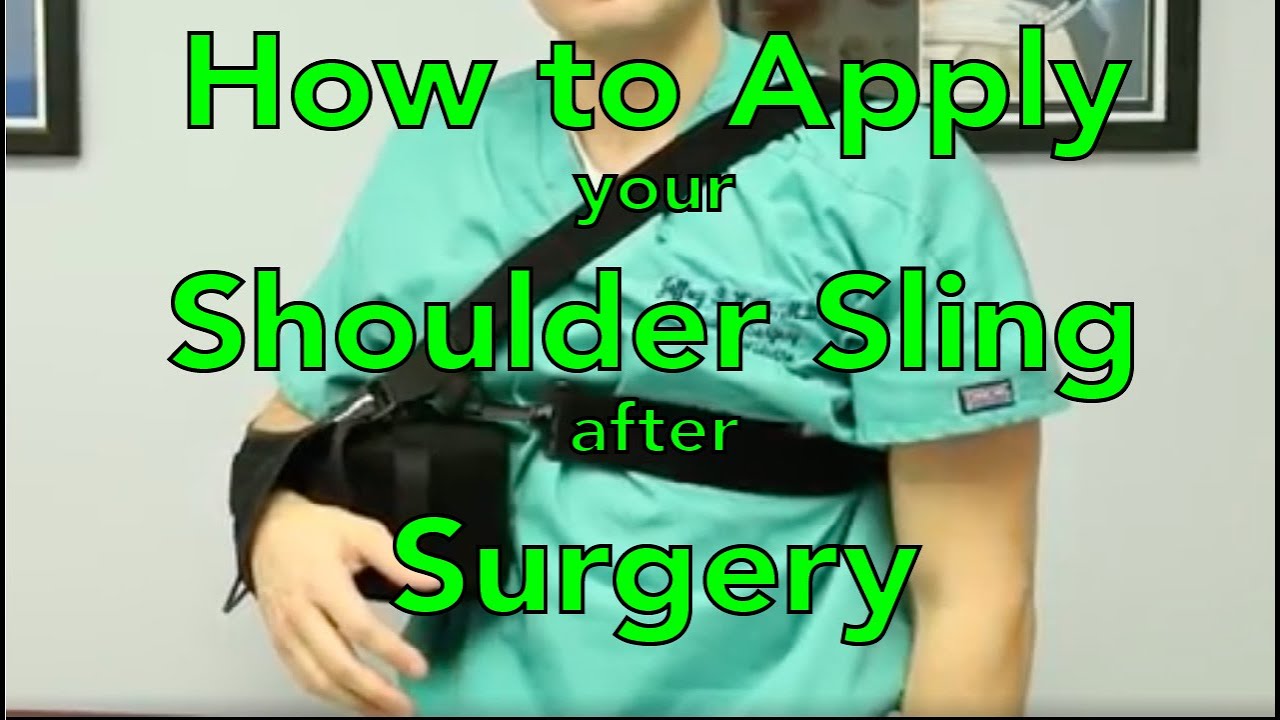 How to Apply Shoulder Sling After Surgery 