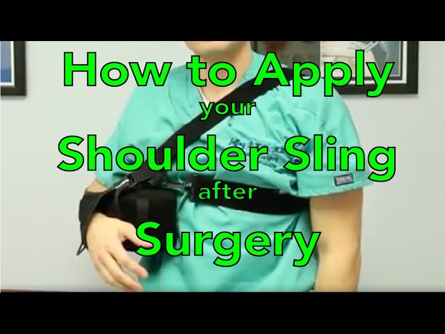 How to Apply Shoulder Sling After Surgery 