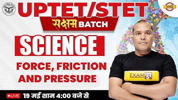 SCIENCE FOR UPTET/SUPER TET 2023 | UPTET SCIENCE | FORCE, FRICTION AND PRESSURE |BY ADARSH SIR