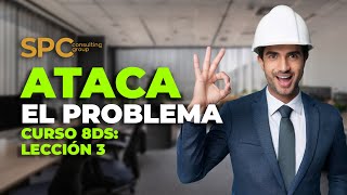 D5 a D8 Resolviendo el problema: 03/03 - Curso Fundamentos de 8 Disciplinas Gratis
