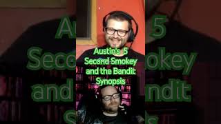 Austin Breaks Down Smokey and the Bandit