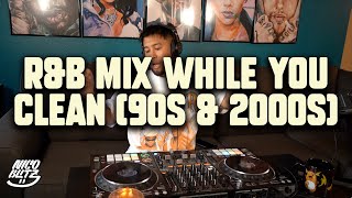 R&B WHILE YOU CLEAN  90s, 2000s MIX | NICO BLITZ