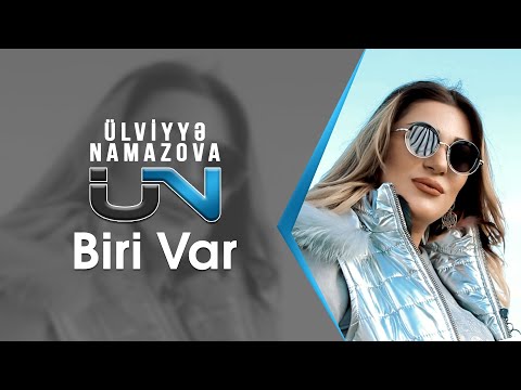 Ülviyye Namazova - Biri Var (Resmi Müzik Video)