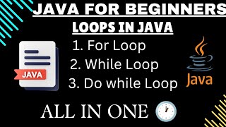 Loops in Java | For Loop, while Loop and do while Loop | Java For Beginners