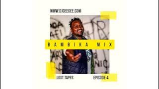 BAMBIKA MIX EPISODE 4   LOST TAPES