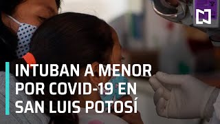 Intuban a niño por Covid-19 en San Luis Potosí - Las Noticias