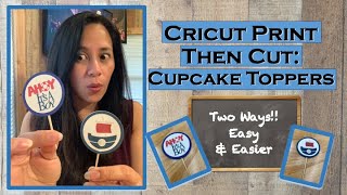 Cricut Print Then Cut Tutorial: Cupcake Picks (Two Easy Ways)