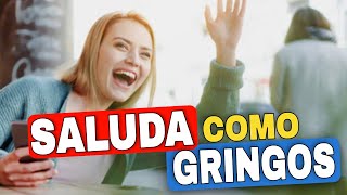 Saluda Como Los Gringos | 21 FRASES QUE TIENES QUE SABER EN INGLÉS!