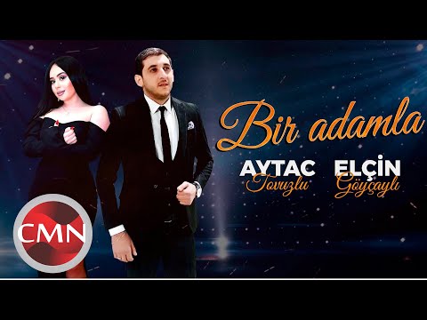 Elcin Goycayli & Aytac Tovuzlu - Bir Adamla (Yeni 2021)