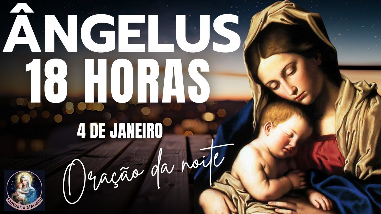Oração da Noite | Domingo 4/1/26 | ÂNGELUS