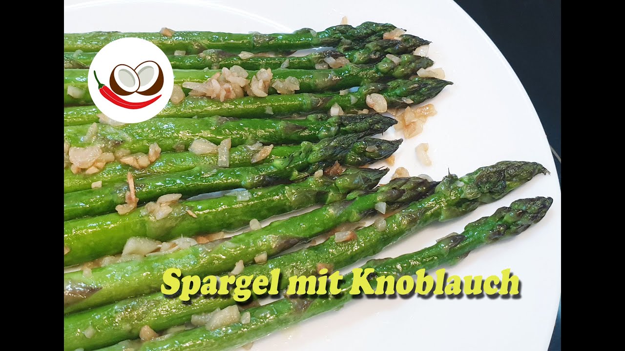 Spargel rezept/Grüner Spargel mit Knoblauch/Asparagus with garlic ...
