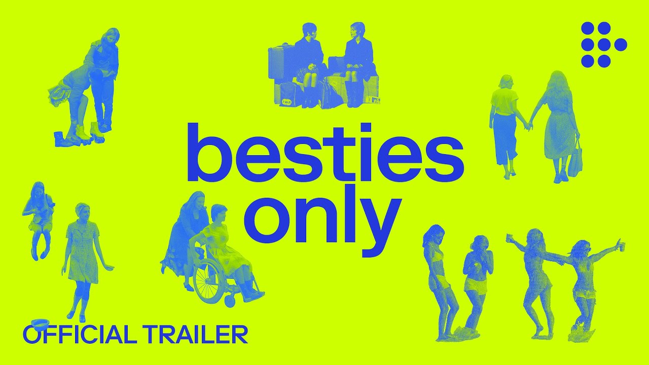 Besties Only Official Trailer Handpicked by MUBI France YouTube