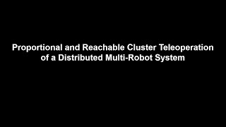 Proportional and Reachable Cluster Teleoperation of a Distributed Multi-Robot System