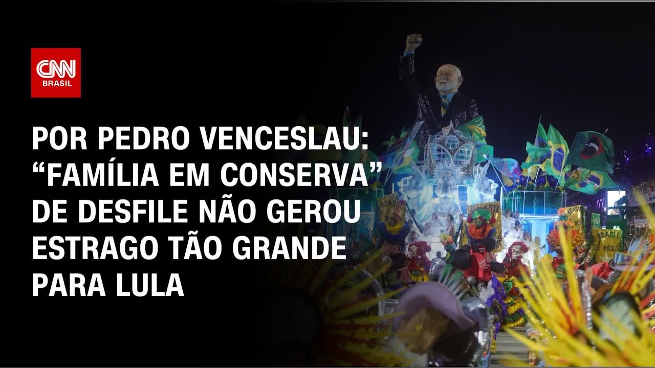 Análise: “Família em Conserva” de desfile não gerou estrago tão grande para Lula | CNN 360º
