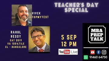MBA Prep Talk – Teachers Day Special | Rahul Reddy | CL (Bangalore | CAT 2019 VARC 100%tiler