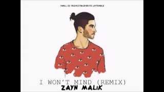 Zayn Malik - I Won't Mind (Remix)